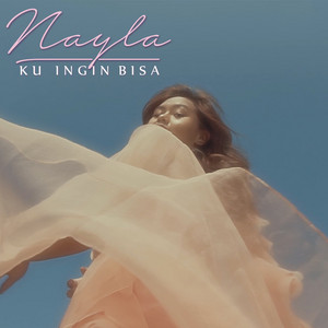 Download Lagu Nayla Ayu - Ku Ingin Bisa MP3 Download Lagu Nayla Ayu - Ku Ingin Bisa MP3