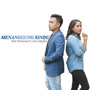 Download Lagu Shah Muhammad, Anna Aljuffrey - Menanggung Rindu MP3 Download Lagu Shah Muhammad, Anna Aljuffrey - Menanggung Rindu MP3
