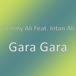 Download Lagu Tommy Ali, Intan Ali - Gara Gara MP3