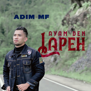 Download Lagu Adim MF - Ayam Den Lapeh MP3