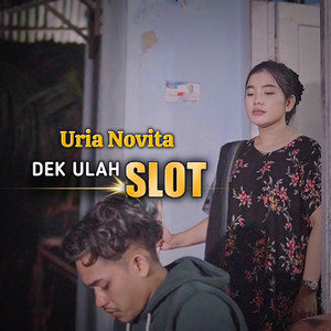 Download Lagu Uria Novita - Dek Ulah Slot MP3 Download Lagu Uria Novita - Dek Ulah Slot MP3
