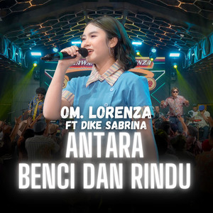 Download Lagu Om Lorenza, Dike Sabrina - Antara Benci Dan Rindu MP3 Download Lagu Om Lorenza, Dike Sabrina - Antara Benci Dan Rindu MP3