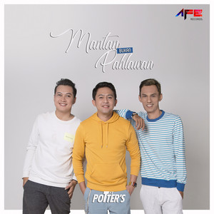 Download Lagu The Potters - Mantan Bukan Pahlawan MP3