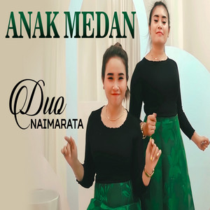 Download Lagu Duo Naimarata - Anak Medan MP3 Download Lagu Duo Naimarata - Anak Medan MP3