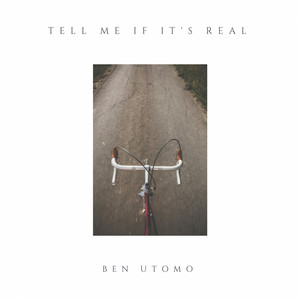 Download Lagu Ben Utomo - Tell Me if it's Real MP3 Download Lagu Ben Utomo - Tell Me if it's Real MP3