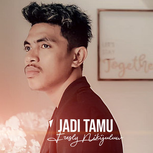 Download Lagu Fresly Nikijuluw - Jadi Tamu MP3 Download Lagu Fresly Nikijuluw - Jadi Tamu MP3