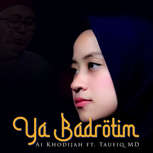 Download Lagu Ai Khodijah, Taufiq MD - Ya Badrotim MP3 Download Lagu Ai Khodijah, Taufiq MD - Ya Badrotim MP3