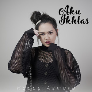 Download Lagu Happy Asmara - Aku Ikhlas MP3 Download Lagu Happy Asmara - Aku Ikhlas MP3