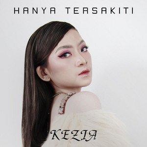 Download Lagu Kezia - Hanya Tersakiti MP3 Download Lagu Kezia - Hanya Tersakiti MP3