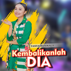Download Lagu Tasya Rosmala - Kembalikanlah Dia - Koplo Version MP3 Download Lagu Tasya Rosmala - Kembalikanlah Dia - Koplo Version MP3