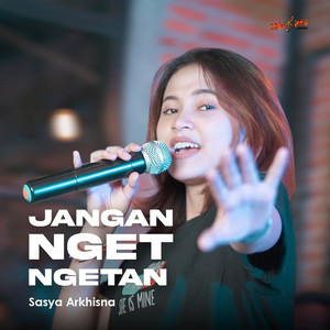 Download Lagu Sasya Arkhisna - Jangan Nget Ngetan MP3 Download Lagu Sasya Arkhisna - Jangan Nget Ngetan MP3