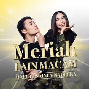 Download Lagu Hael Husaini, Nadeera - Meriah Lain Macam MP3