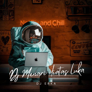 Download Lagu DJ ERKA - DJ Menari Diatas Luka Full Bass MP3 Download Lagu DJ ERKA - DJ Menari Diatas Luka Full Bass MP3