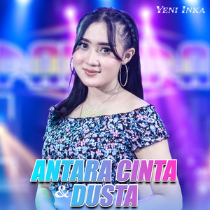 Download Lagu Yeni Inka - Antara Cinta Dan Dusta MP3 Download Lagu Yeni Inka - Antara Cinta Dan Dusta MP3