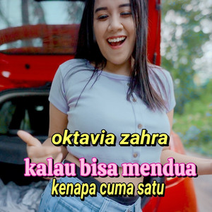 Download Lagu Oktavia Zahra - Kalau Bisa Mendua Kenapa Cuma Satu MP3