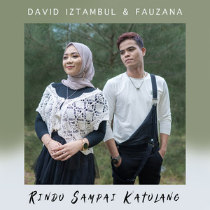 Download Lagu David Iztambul, Fauzana - Rindu Sampai Ka Tulang MP3 Download Lagu David Iztambul, Fauzana - Rindu Sampai Ka Tulang MP3