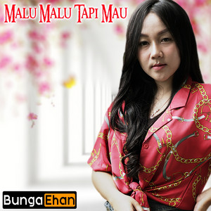 Download Lagu Bunga Ehan - Malu Malu Tapi Mau MP3 Download Lagu Bunga Ehan - Malu Malu Tapi Mau MP3