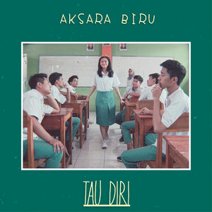 Download Lagu Aksara Biru - Tau diri MP3 Download Lagu Aksara Biru - Tau diri MP3