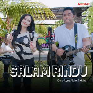 Download Lagu Dara Ayu, Bajol Ndanu - Salam Rindu MP3 Download Lagu Dara Ayu, Bajol Ndanu - Salam Rindu MP3