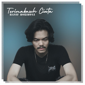 Download Lagu Hanif Hokiboyz - Terimakasih Cinta MP3 Download Lagu Hanif Hokiboyz - Terimakasih Cinta MP3