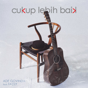 Download Lagu Ade Govinda, Fadly - Cukup Lebih Baik MP3