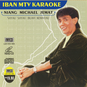 Download Lagu Michael Jemat - Sayau Sayau Buah Kemayau MP3 Download Lagu Michael Jemat - Sayau Sayau Buah Kemayau MP3