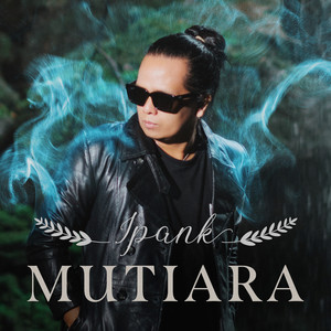 Download Lagu Ipank - Mutiara MP3 Download Lagu Ipank - Mutiara MP3
