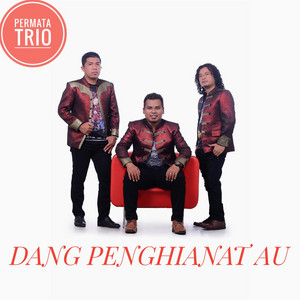 Download Lagu Permata Trio - DANG PENGHIANAT AU MP3 Download Lagu Permata Trio - DANG PENGHIANAT AU MP3