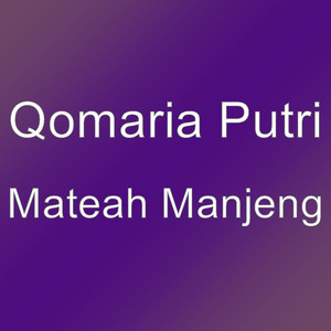 Download Lagu Qomaria Putri - Mateah Manjeng MP3