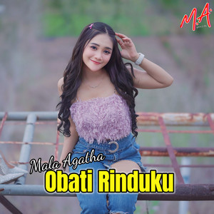 Download Lagu Mala Agatha - Obati Rinduku MP3 Download Lagu Mala Agatha - Obati Rinduku MP3