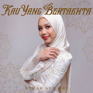 Download Lagu Sarah Suhairi - Kau Yang Bertakhta MP3