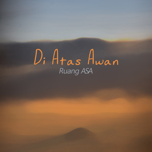 Download Lagu Ruang ASA - Di Atas Awan MP3 Download Lagu Ruang ASA - Di Atas Awan MP3