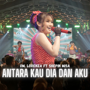 Download Lagu Om Lorenza, Shepin Misa - Antara Kau, Dia, Dan Aku MP3 Download Lagu Om Lorenza, Shepin Misa - Antara Kau, Dia, Dan Aku MP3