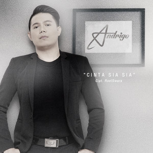 Download Lagu Andrigo - Cinta Sia Sia MP3 Download Lagu Andrigo - Cinta Sia Sia MP3