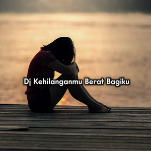 Download Lagu Dj TikTok Viral - Dj Kehilanganmu Berat Bagiku MP3 Download Lagu Dj TikTok Viral - Dj Kehilanganmu Berat Bagiku MP3