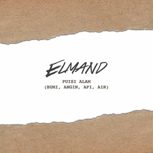 Download Lagu Elmand - Puisi Alam (Bumi, Angin, Api, Air) MP3 Download Lagu Elmand - Puisi Alam (Bumi, Angin, Api, Air) MP3