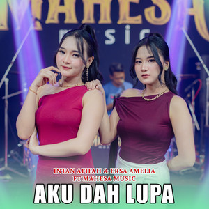 Download Lagu Intan Afifah, Ersa Amelia, Mahesa Music - Aku Dah Lupa MP3