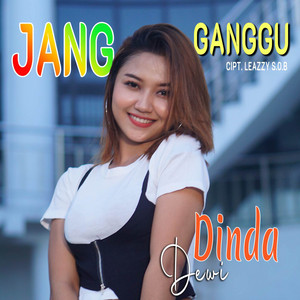 Download Lagu Dinda Dewi - Jang Ganggu MP3 Download Lagu Dinda Dewi - Jang Ganggu MP3