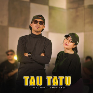 Download Lagu Dini Kurnia, Mufly Key - Tau Tatu MP3 Download Lagu Dini Kurnia, Mufly Key - Tau Tatu MP3