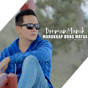 Download Lagu Dorman Manik - Marrokkap Dung Matua MP3 Download Lagu Dorman Manik - Marrokkap Dung Matua MP3