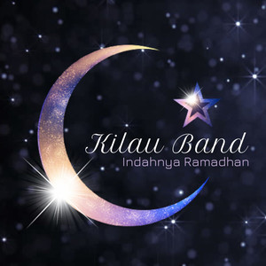 Download Lagu Kilau Band - Indahnya Ramadhan MP3