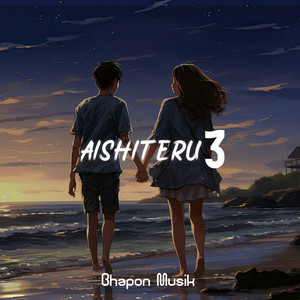 Download Lagu Bhapon Musik - Aishiteru 3 MP3 Download Lagu Bhapon Musik - Aishiteru 3 MP3