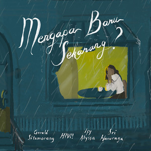 Download Lagu Hivi!, Gerald Situmorang, Ify Alyssa, Sri Hanuraga - Mengapa Baru Sekarang? MP3 Download Lagu Hivi!, Gerald Situmorang, Ify Alyssa, Sri Hanuraga - Mengapa Baru Sekarang? MP3