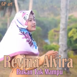 Download Lagu Revina Alvira - Bukan Tak Mampu MP3 Download Lagu Revina Alvira - Bukan Tak Mampu MP3