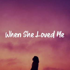 Download Lagu Katelyn Pid - When She Loved Me MP3