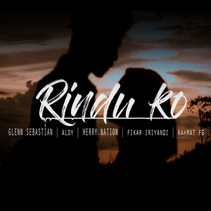 Download Lagu Herry Nation, Glenn Sebastian, Rahmat FG, Aldy, Fikar Iriyandi - Rindu Ko MP3 Download Lagu Herry Nation, Glenn Sebastian, Rahmat FG, Aldy, Fikar Iriyandi - Rindu Ko MP3