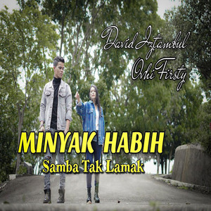 Download Lagu David Iztambul, Ovhi Firsty - Minyak Habih Samba Tak Lamak MP3 Download Lagu David Iztambul, Ovhi Firsty - Minyak Habih Samba Tak Lamak MP3