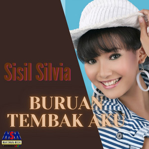 Download Lagu Sisil Silvia - Buruan Tembak Aku MP3 Download Lagu Sisil Silvia - Buruan Tembak Aku MP3