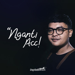 Download Lagu Septian Brass - Nganti Acc MP3 Download Lagu Septian Brass - Nganti Acc MP3