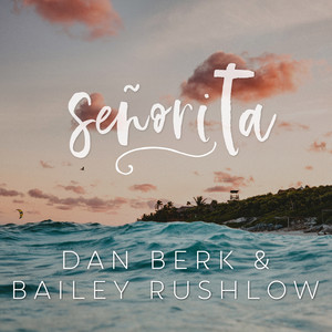 Download Lagu Bailey Rushlow, Dan Berk - Senorita - Acoustic MP3 Download Lagu Bailey Rushlow, Dan Berk - Senorita - Acoustic MP3